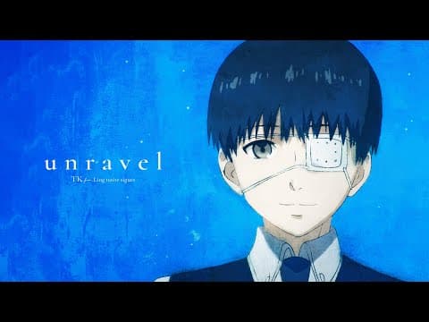 「unravel」×『Tokyo Ghoul』TV Animation 10th Anniversary Collaboration MV trailer