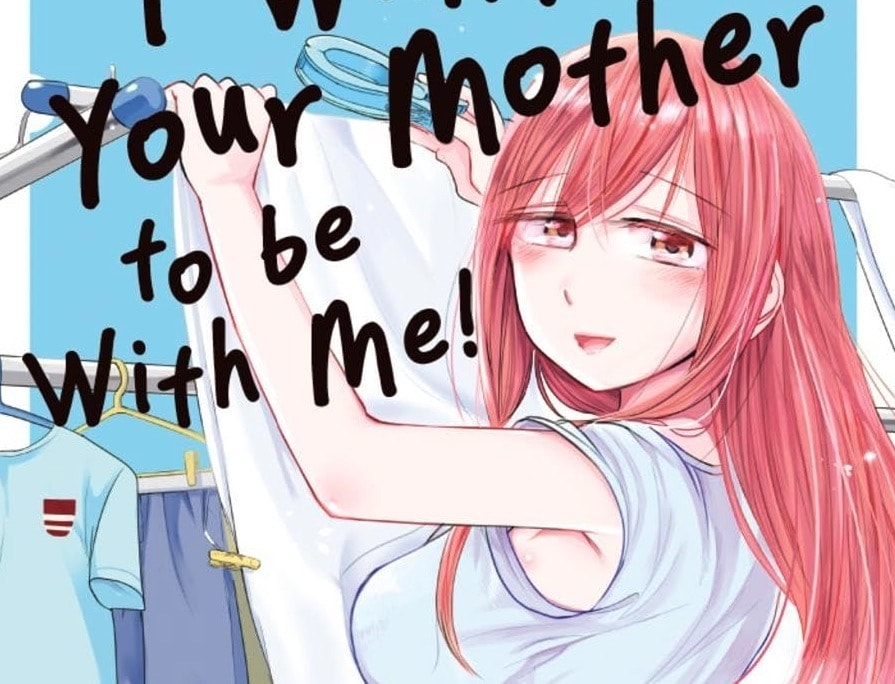 Explore the Slice-of-Life Charm of 'I Want Your Mother to Be with Me!'